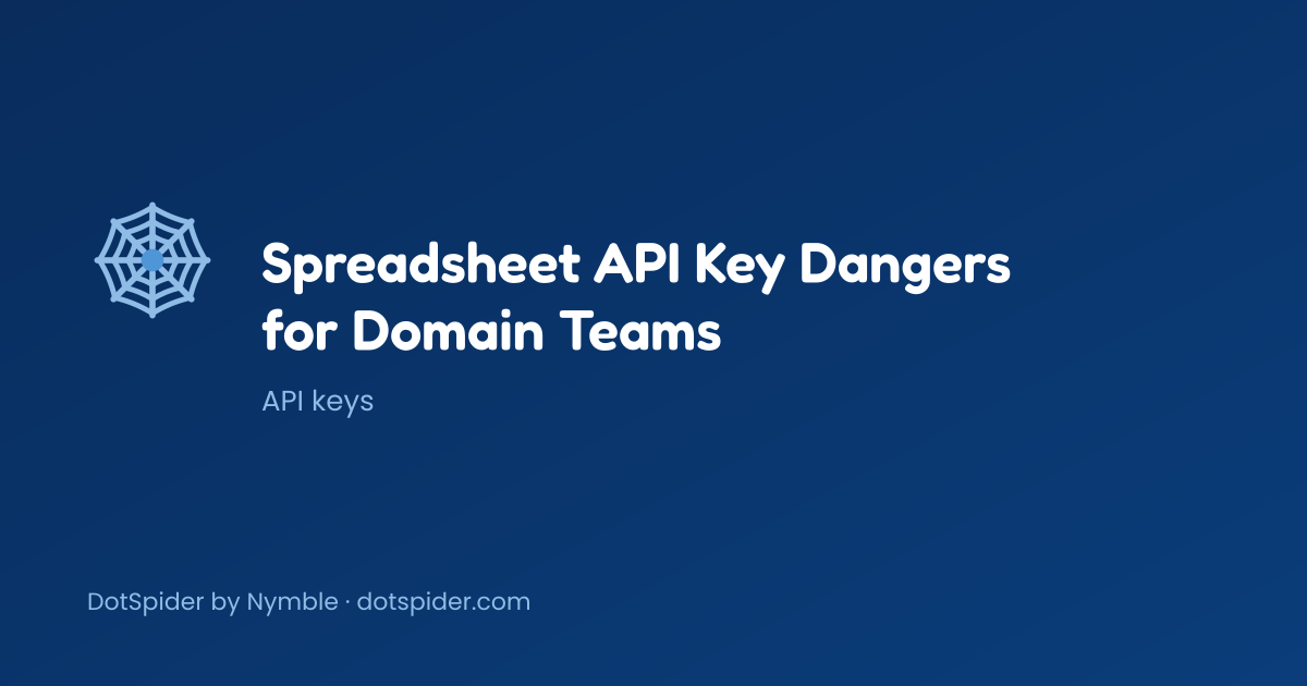 Spreadsheet API Key Dangers for Domain Teams — blog cover